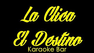 Karaoke | La Clica | El Destino | Karaoke Bar