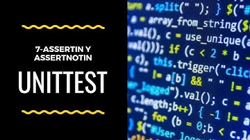 Tutorial unittest Capítulo 8: AssertIn y AssertNotIn