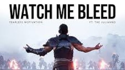 Watch Me Bleed | FEARLESS MOTIVATION