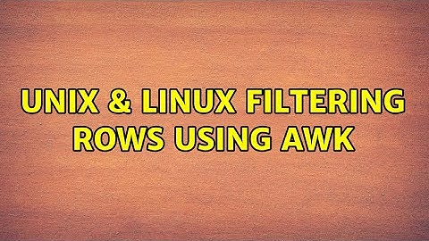 Unix & Linux: filtering rows using awk (2 Solutions!!)
