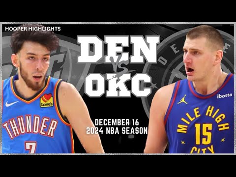 Denver Nuggets vs Oklahoma City Thunder Full Game Highlights | Dec 16 | 2024 NBA Season
