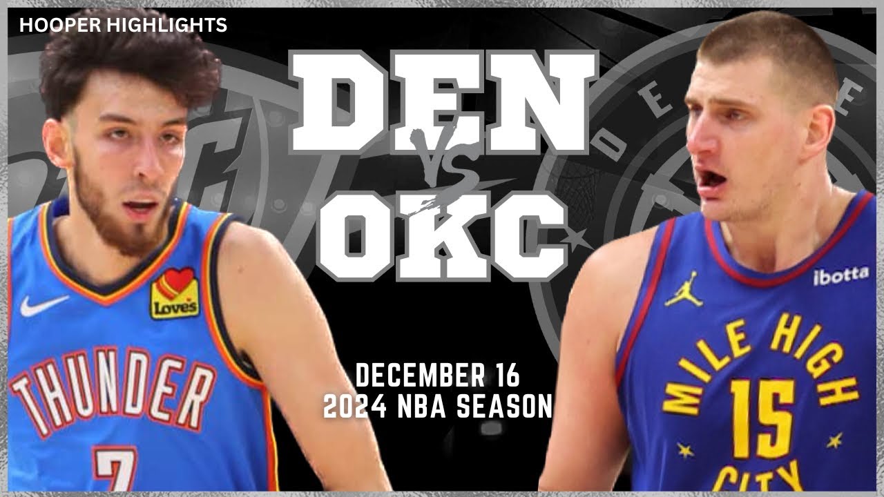 Denver Nuggets vs Oklahoma City Thunder Full Game Highlights Dec 16