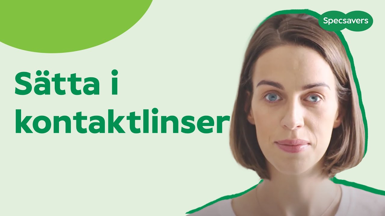 Så här sätter du in dina linser | Handledning | Specsavers Sverige