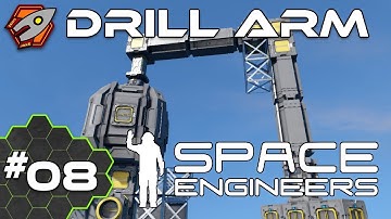 Drill Arm - Space Engineers #08
