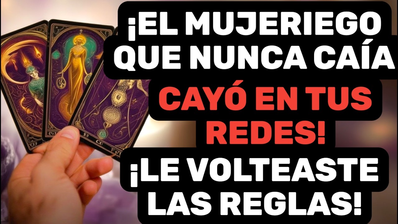 🕉️ ¡EL MUJERIEGO QUE NUNCA CAÍA... CAYÓ EN TUS REDES! ¡LE VOLTEASTE LAS REGLAS! 🕉️ Tarot Interactivo