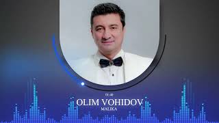 ОЛИМ ВОХИДОВ / Малика 2023 / OLIM VOHIDOV / Malika 2023 / Audio /#yormatov