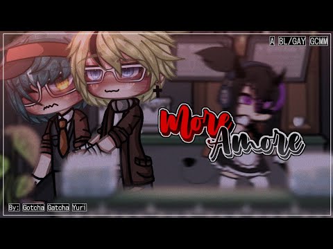 More Amore~ || BL/Gay || GLMM/ GCMM || Original || Gacha Club/Gacha Life