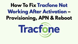 How To Fix Tracfone Not Working After Activation – Provisioning, APN & Reboot