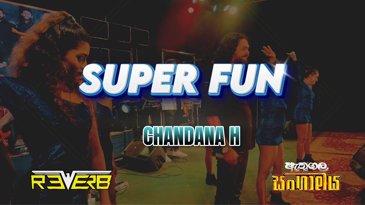 CHANDANA H - SUPER FUN (Live with REVERB @ Kurunegala)