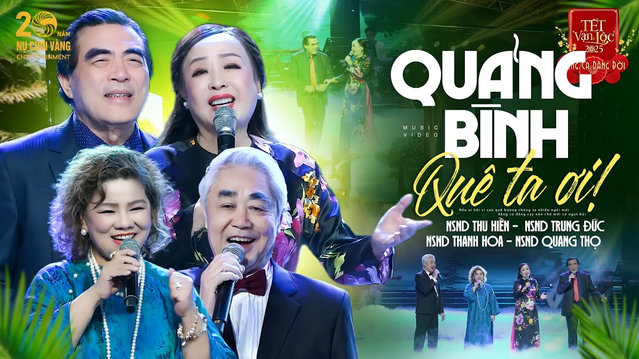 Quảng Bình Quê Ta Ơi - NSND Thu Hiền & NSND Trung Đức & NSND Thanh Hoa & NSND Quang Thọ |Tết Vạn Lộc