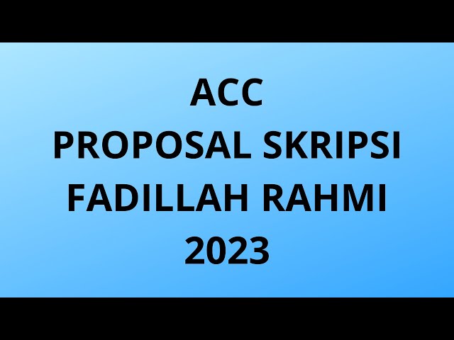 ACC PROPOSAL SKRIPSI FADILLAH RAHMI 2023