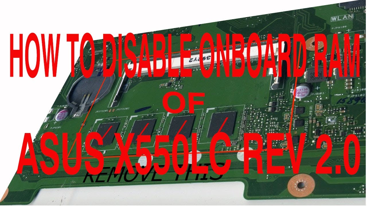 HOW TO DISABLE ONBOARD RAM OF ASUS X550LC REV 2.0 - YouTube