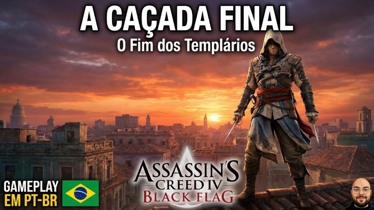 O MESTRE ASSASSINO! A Vingança de Edward Kenway – Assassin’s Creed Black Flag - Pt.9
