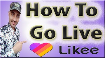 How To Go Live On Likee App | Likee App Per Live Kaise Hain...? | Urdu/Hind