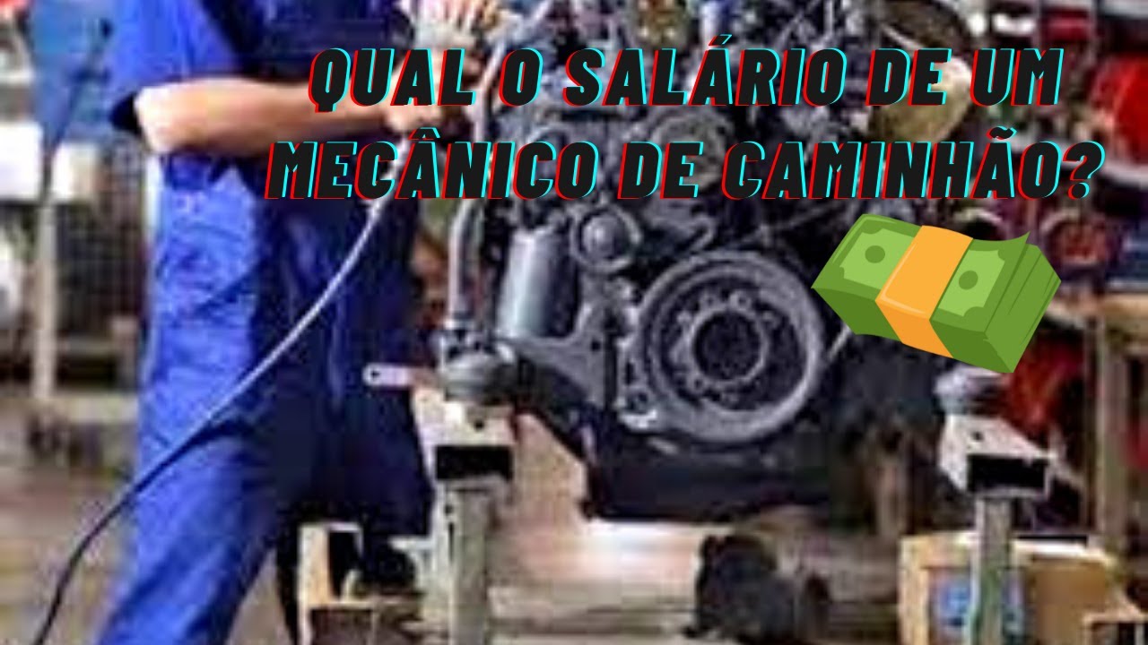 qual o salário de um mecânico de caminhão no Brasil ? - YouTube