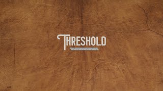 Threshold: Chapter 2 The Road of Trials