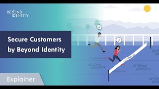 Secure Customers by Beyond Identity