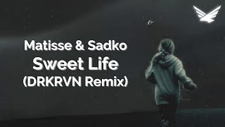 Matisse & Sadko - Sweet Life (DRKRVN Remix)