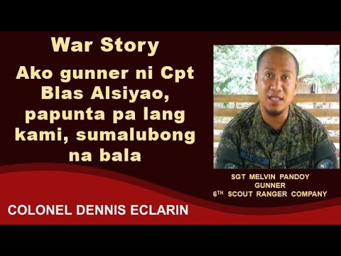 War Story: Ako gunner ni CPT Blas Alsiyao, papunta pa lang kami, sumalubong na bala Maguindanao 2015