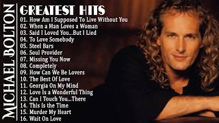 Michael Bolton Greatest Hits | Michael Bolton Ultimate Collection | Timeless Classics Playlist #t11
