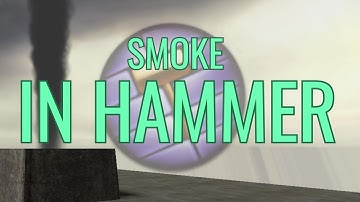 Hammer Editor Tutorial |  How to Make Smoke Effects
