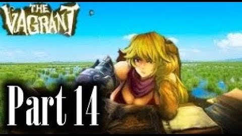 The vagrant Part 14 MP4 The Journey to warmer lands