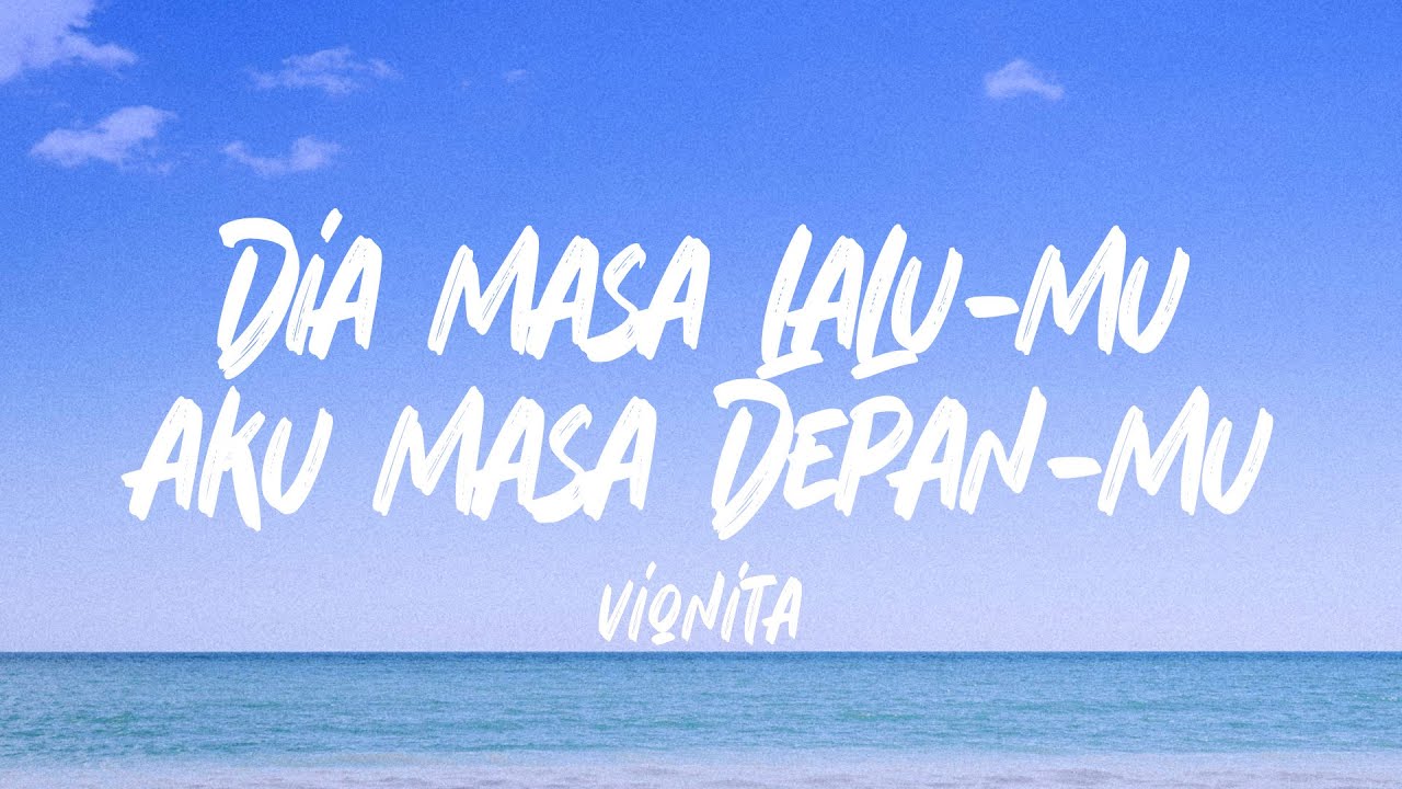 Vionita - Dia Masa Lalumu, Aku Masa Depanmu (Lyrics)