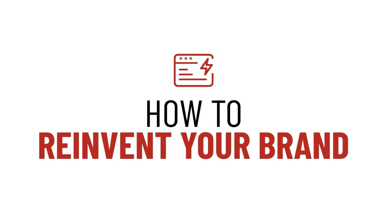 4 Questions To Ask Yourself Before You Reinvent Your Brand