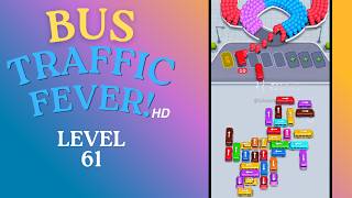 Bus Traffic Fever Level 61 Solution Walkthrough