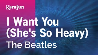 I Want You (She's So Heavy) - The Beatles | Karaoke Version | KaraFun chords