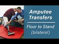 Getting Up Off of the Floor: Floor to Stand Transfer for Bilateral Amputees