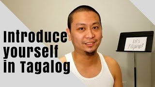In this lesson, we are going to learn how introduce ourselves tagalog.
******************************* let's filipino is the literal
translation of "ma...