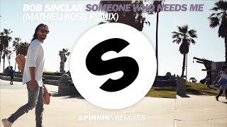 Bob Sinclar - Someone Who Needs Me (Mathieu Koss Remix)