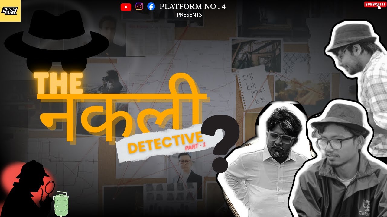 The Nakli Detective – Part 1  presented by Platform No. 4.