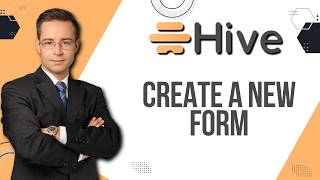 Information How to Create a New Form in Hive | Quick Guide 2026 Update