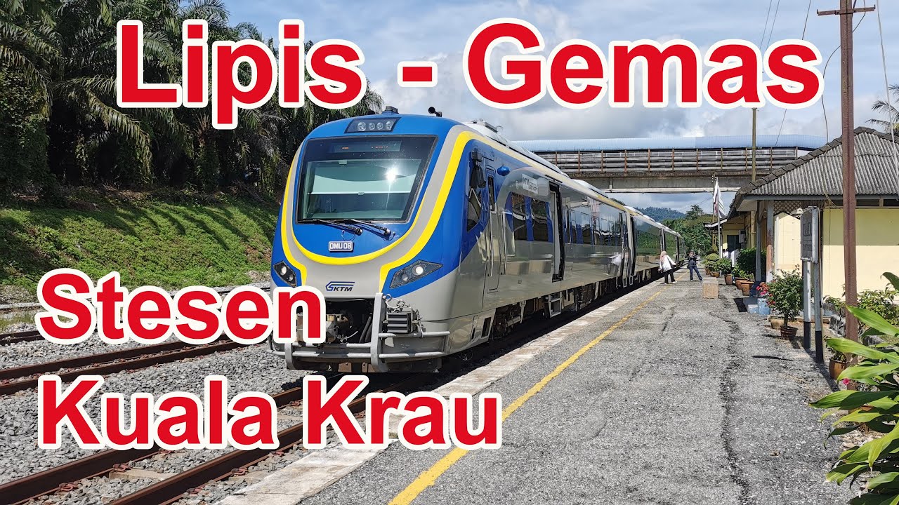 Keretapi Kuala Lipis - Gemas Di Stesen Kuala Krau Temerloh - YouTube
