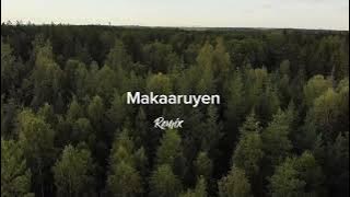 Makaaruyen Music (Remix) 2025