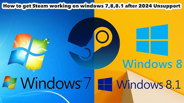 How to get steam working on windows 7,8,8.1 after January 1st 2024 Unsupport (OLD METHOD)