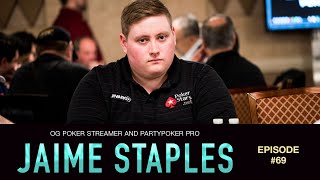 #69 Jaime Staples: OG Poker Streamer and PartyPoker Pro