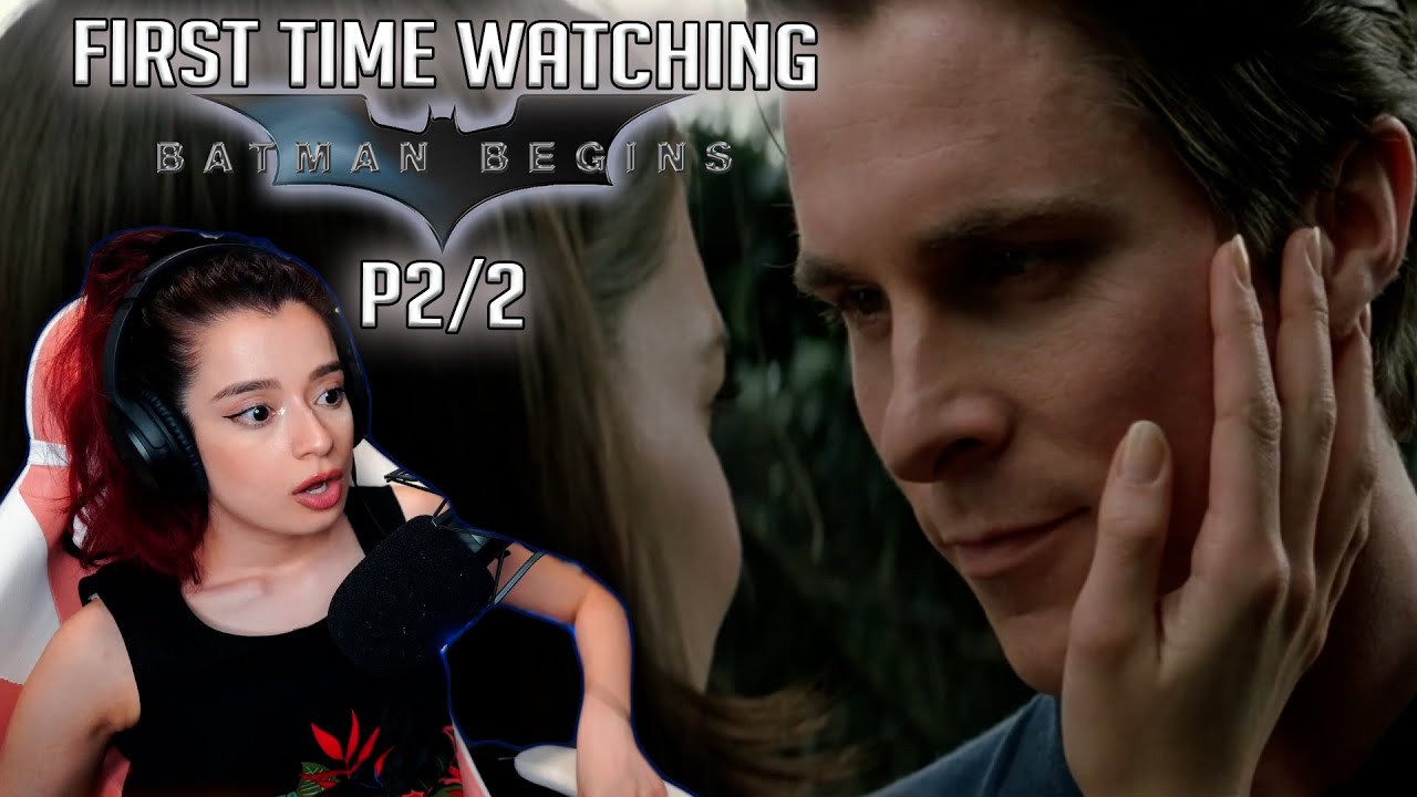 P2/2: FIRST TIME WATCHING - Batman Begins 2005 Reaction & Review (rachel is annoying tbh)
