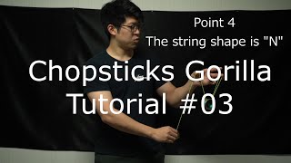 Chopsticks Gorilla Tutorial #03