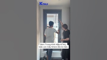 Rèm Trong Kính Hộp KTALI Gắn Lên Cửa Nhôm Đã Có Sẵn