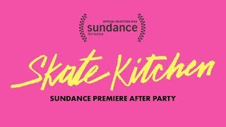 Skate Kitchen Sundance Premiere Skate Jam + After Party Recap