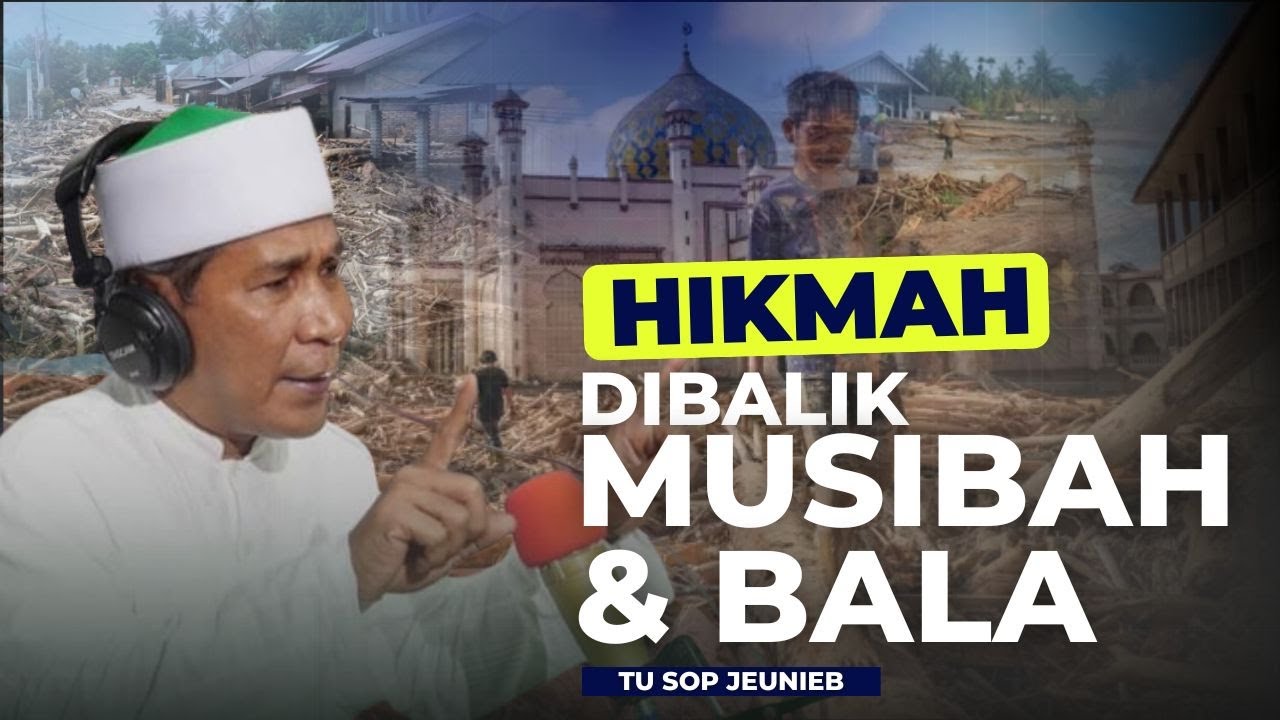 Hikmah DIbalik Musibah dan Bala | Tu Sop Jeunieb
