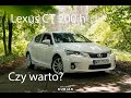 Lexus CT 200h czy warto kupić? Pierwsze wrażenia po zakupie.