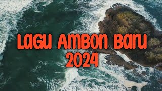 Galau Lagu Ambon baru 2024