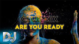 DJ KEŞAF  Are You Ready (Club Remix ) 🔥 Electro Dance Party Mix 2022