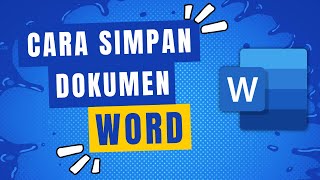 Cara Menyimpan Dokumen File Microsoft Word