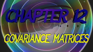 CalcBLUE 3 : Ch. 12 : COVARIANCE MATRICES : INTRO