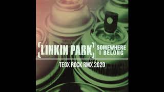 Linkin Park -Somewhere I Belong (TEoX ROcK rMx 2020)